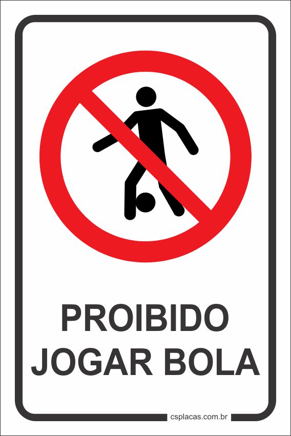 Placa Atenção Proibido Jogar Bola Sinalização Indicativa